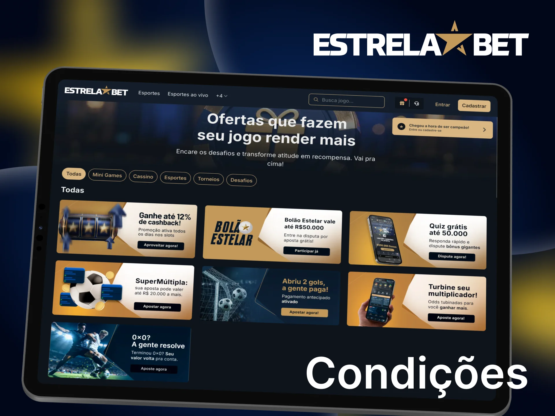 Respeitar os termos e condições gerais das promoções da Estrela Bet.