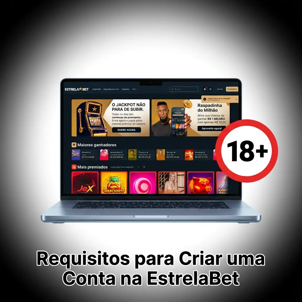 Requisitos para criar conta na EstrelaBet: idade mínima 18 anos, CPF válido e residência no Brasil